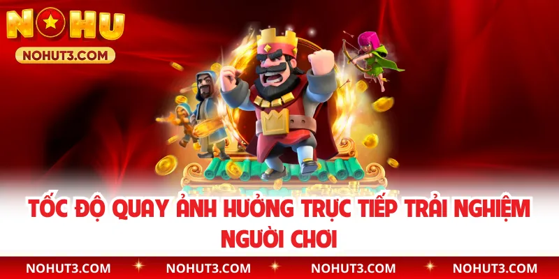 Tốc độ quay ảnh hưởng trực tiếp trải nghiệm người chơi